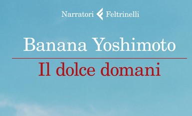 Recensioni: Il dolce domani di Banana Yoshimoto - GLICINE