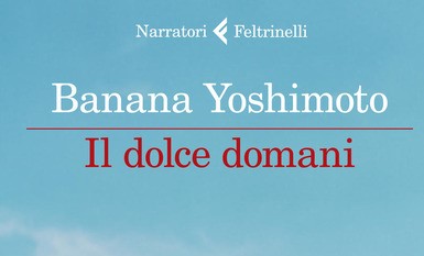 Il dolce domani di Banana Yoshimoto - 9788807896354 in Narrativa  contemporanea