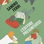 Sandro Ferri racconta la sua e/o ne “L’editore presuntuoso”