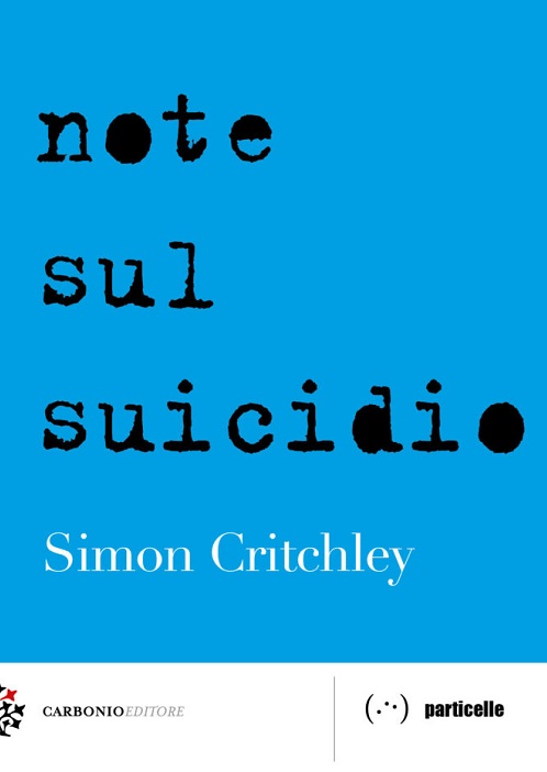 Recensioni: “Note sul suicidio” di Simon Critchley