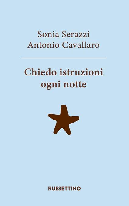 Recensioni: “Chiedo istruzioni ogni notte” di Sonia Serazzi e Antonio Cavallaro
