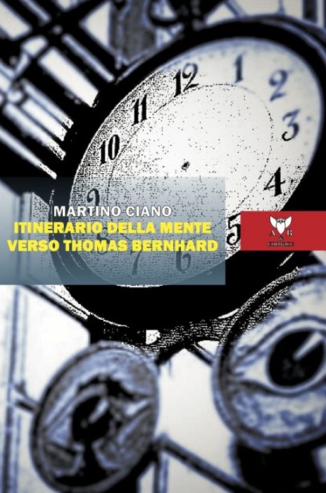 Itinerario della mente verso Thomas Bernhard Martino Ciano