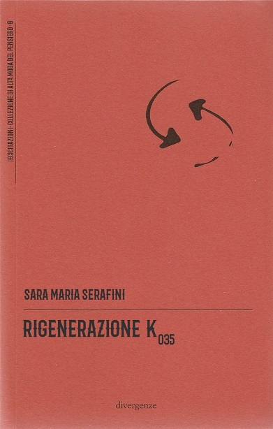 Recensioni: “Rigenerazione K035” di Sara Maria Serafini