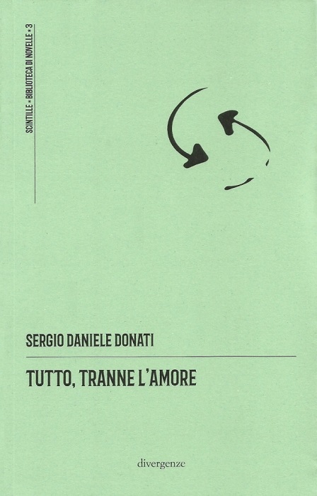 Recensioni: “Tutto, tranne l’amore” di Sergio Daniele Donati