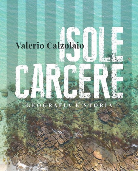 Recensioni: “Isole carcere” di Valerio Calzolaio