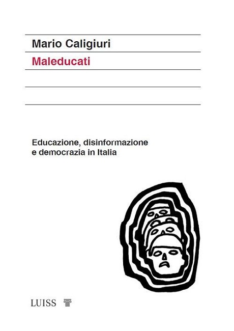 Disinformazione, educazione e democrazia: in libreria “Maleducati” di Mario Caligiuri