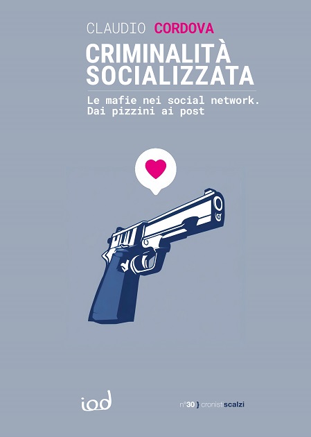 “Criminalità socializzata: Le mafie nei social network”, il nuovo libro di Claudio Cordova
