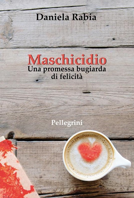 Recensioni: “Maschicidio” di Daniela Rabia