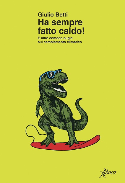 Recensioni: “Ha sempre fatto caldo!” di Giulio Betti