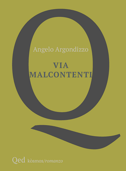 Recensioni: “Via Malcontenti” di Angelo Argondizzo