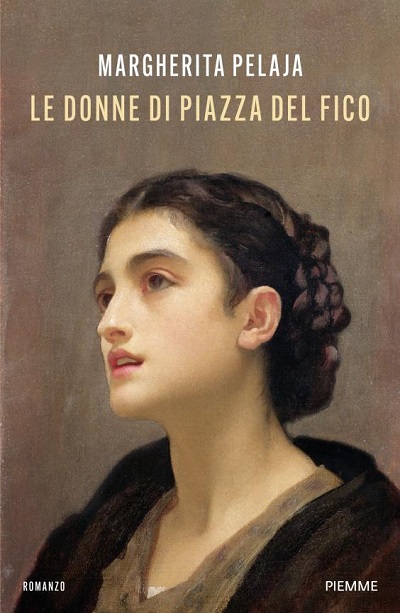 Recensioni: “Le donne di piazza del fico” di Margherita Pelaja