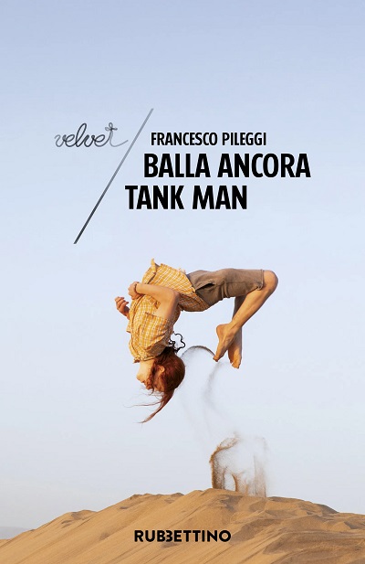 Recensioni: “Balla ancora Tank man” di Francesco Pileggi