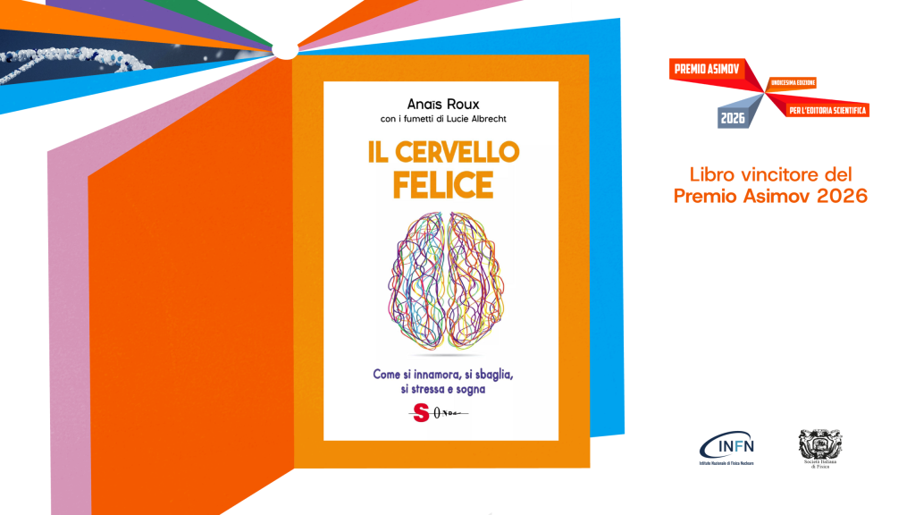 Premio Asimov 2026: vince “Il cervello felice. Come si innamora, sbaglia, si stressa e sogna” di Anaïs Roux