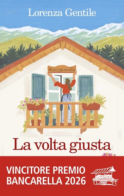 “La volta giusta” di Lorenza Gentile si aggiudica il Premio Bancarella 2026, la 74^ edizione del premio letterario assegnato dai librai.