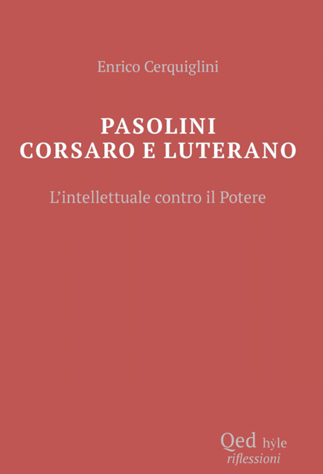 Recensioni: “Pasolini corsaro e luterano” di Enrico Cerquiglini